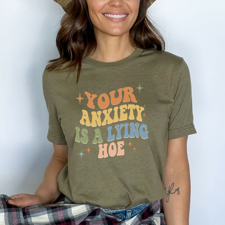 Your Anxiety Is A Lying Hoe - Bella canvas