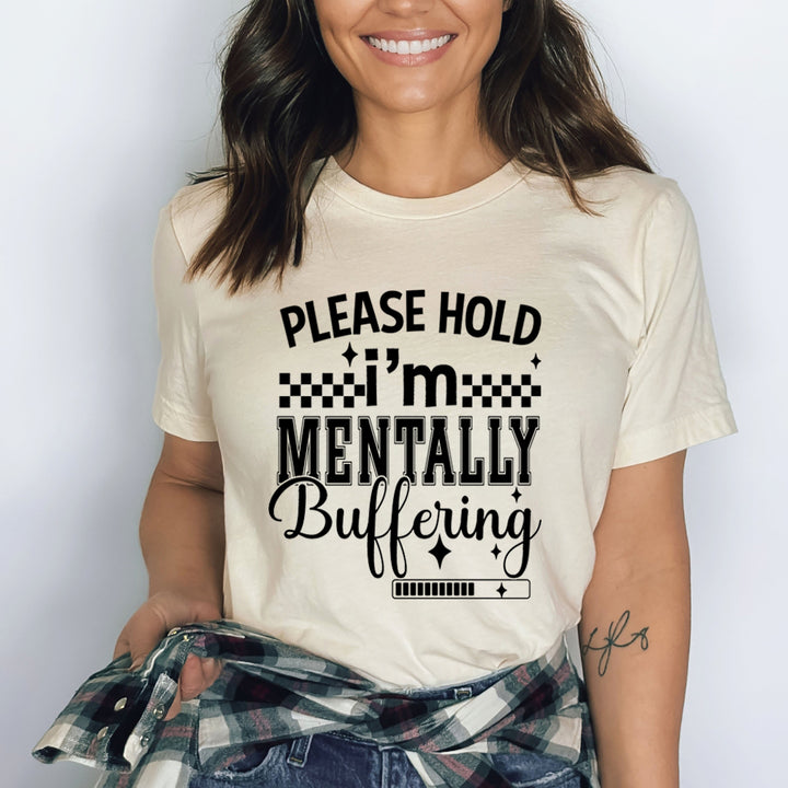Please Hold I'm Mentally Buffering - Bella Canvas