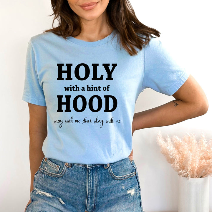 Holy With The Hint Of Hood - Bella canvas