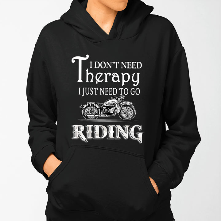 I DON'T NEED THERAPY I JUST NEED TO GO RIDING -  MEN'S TEE