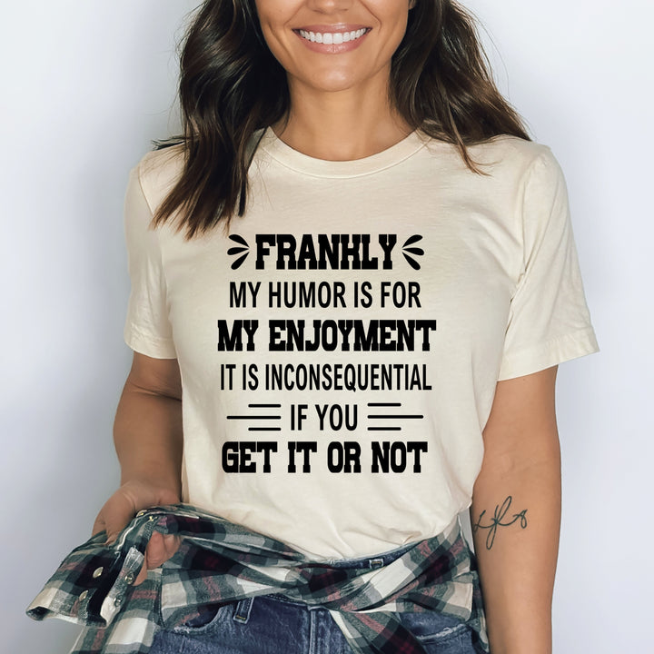 My Humor Is For My Enjoyment - Bella canvas