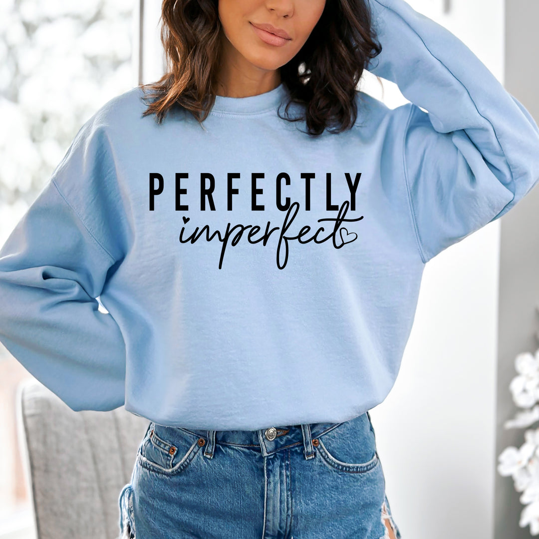 Perfectly Imperfect-  Sweatshirt