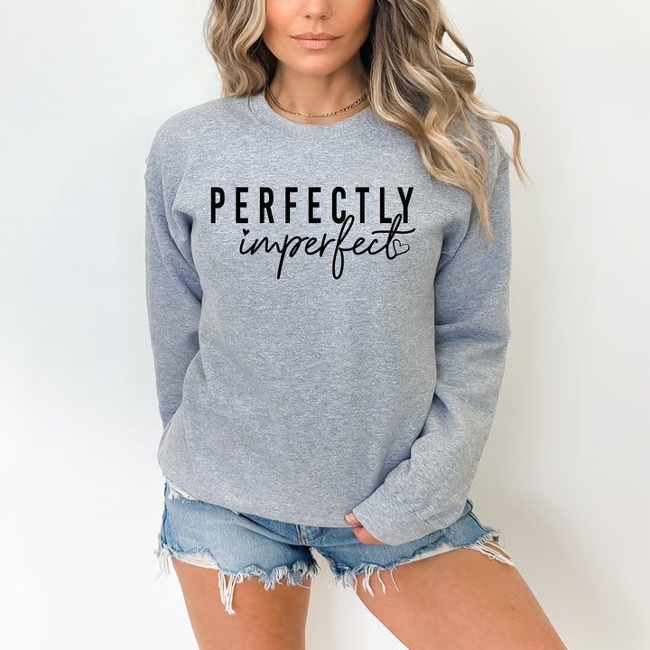 Perfectly Imperfect-  Sweatshirt