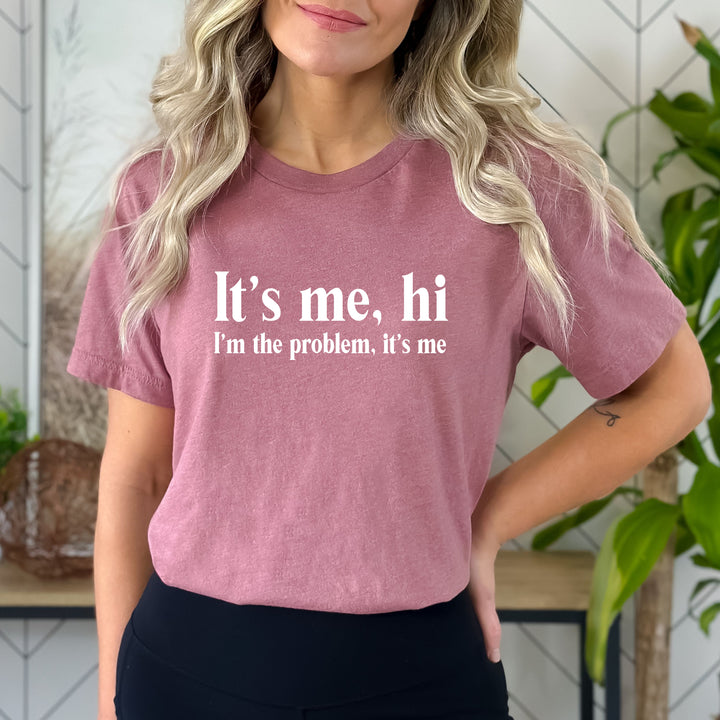 "I’m the problem, it’s me"