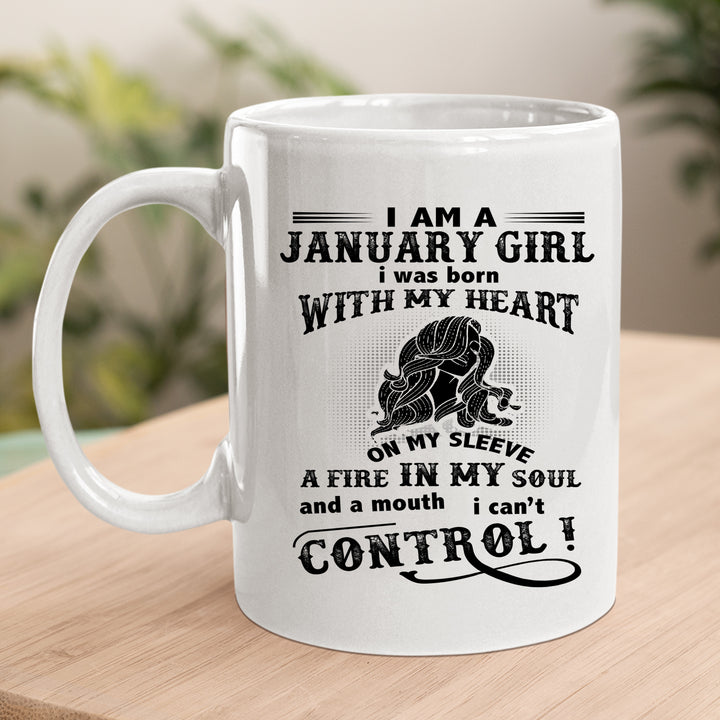 I Am a January Girl ( Fire In My Soul) - MUG