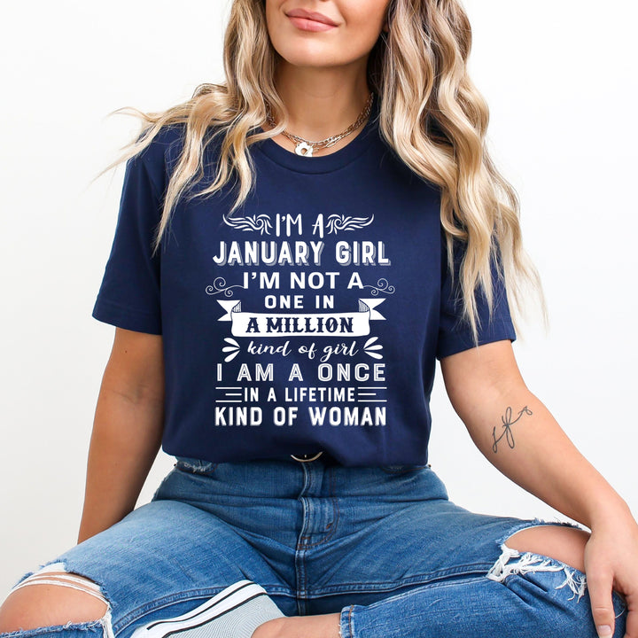 I'm January Girl ( Once In A Lifetime) - Unisex Tee