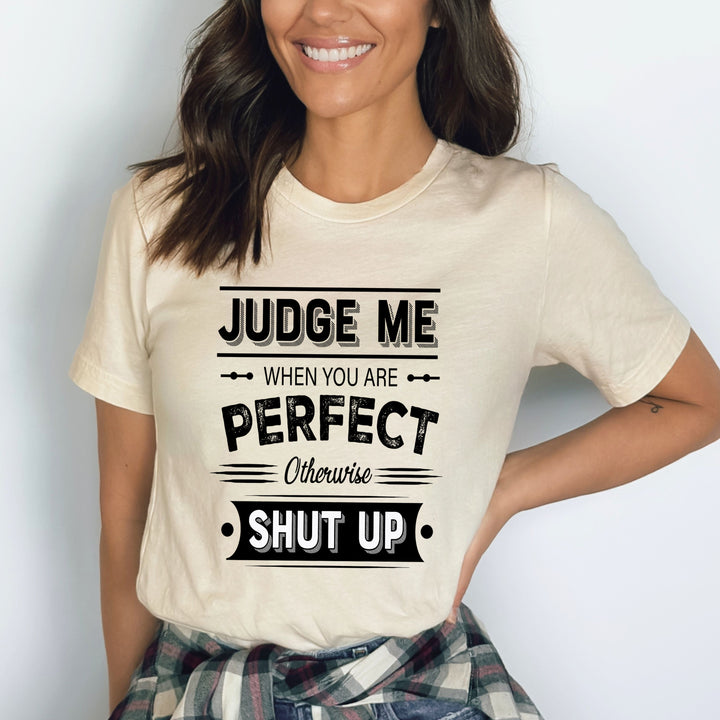 Judge Me When You Are Perfect - Bella canvas