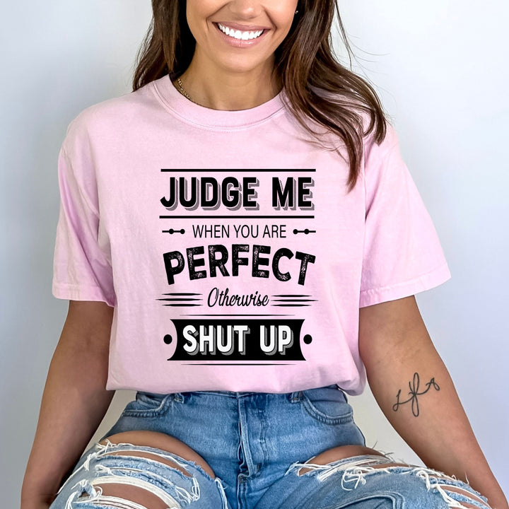 Judge Me When You Are Perfect - Bella canvas