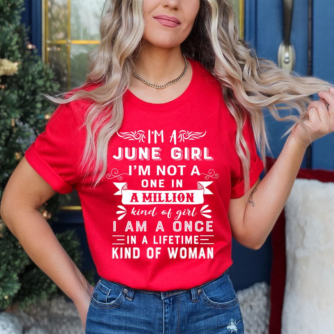 I'm June Girl ( Once In A Lifetime) - Unisex Tee