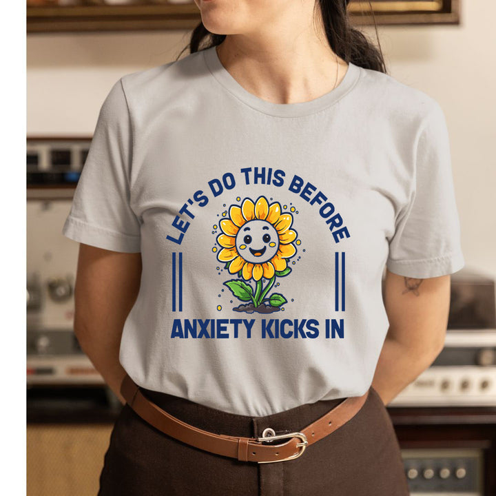 Let's Do This Before Anxiety Kicks - Unisex T-Shirt