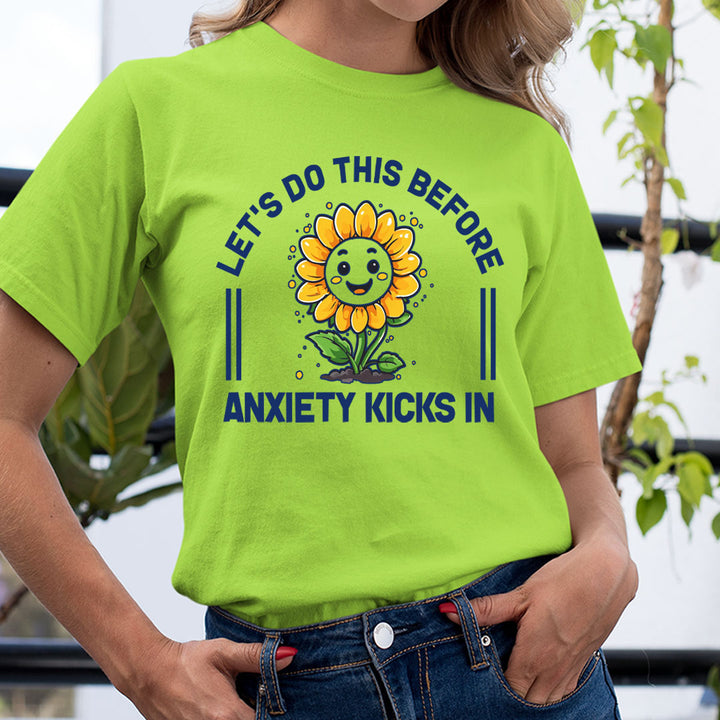 Let's Do This Before Anxiety Kicks - Unisex T-Shirt