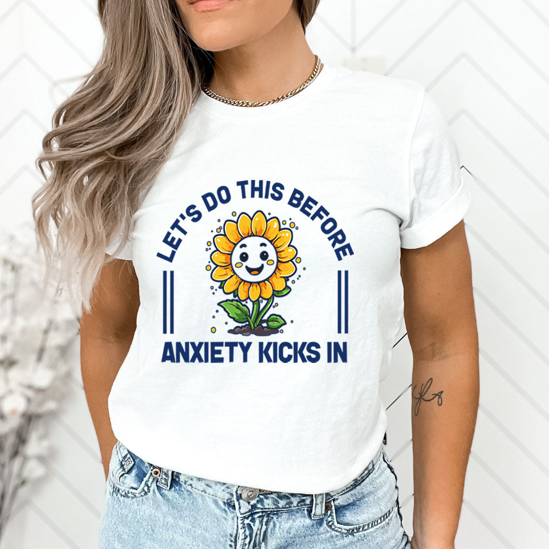 Let's Do This Before Anxiety Kicks - Unisex T-Shirt