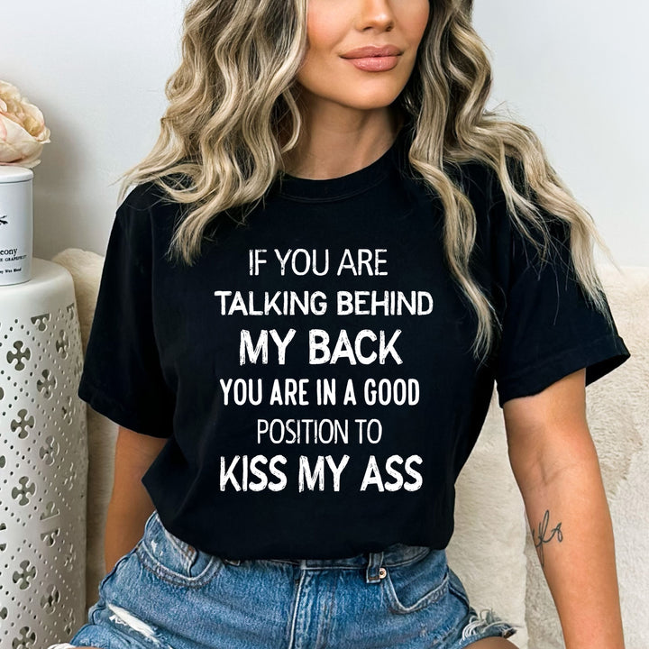 You Are Talking Behind My Behind - Bella canvas