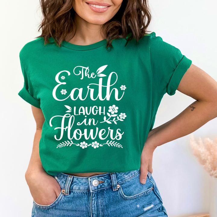 The Earth Laugh In Flowers - Bella canvas