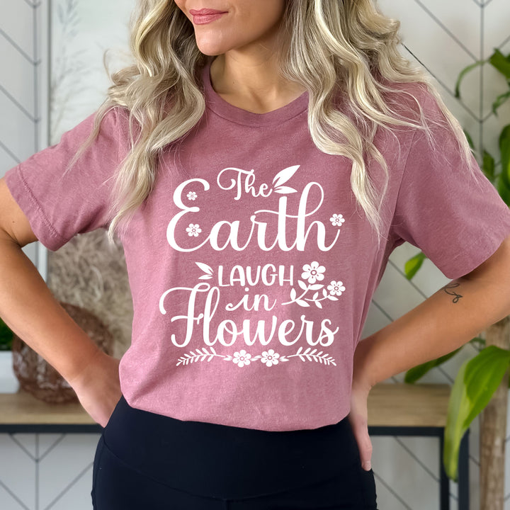 The Earth Laugh In Flowers - Bella canvas