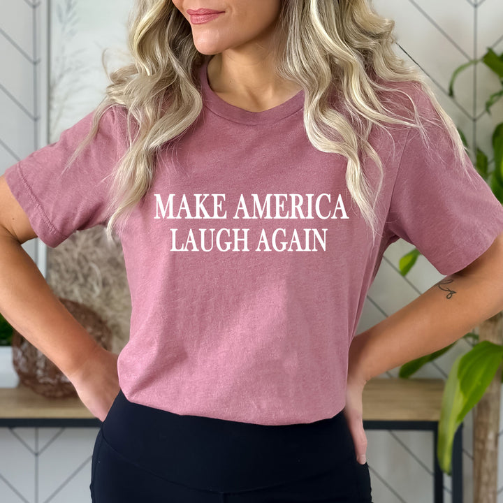 Make America Laugh Again - Bella canvas