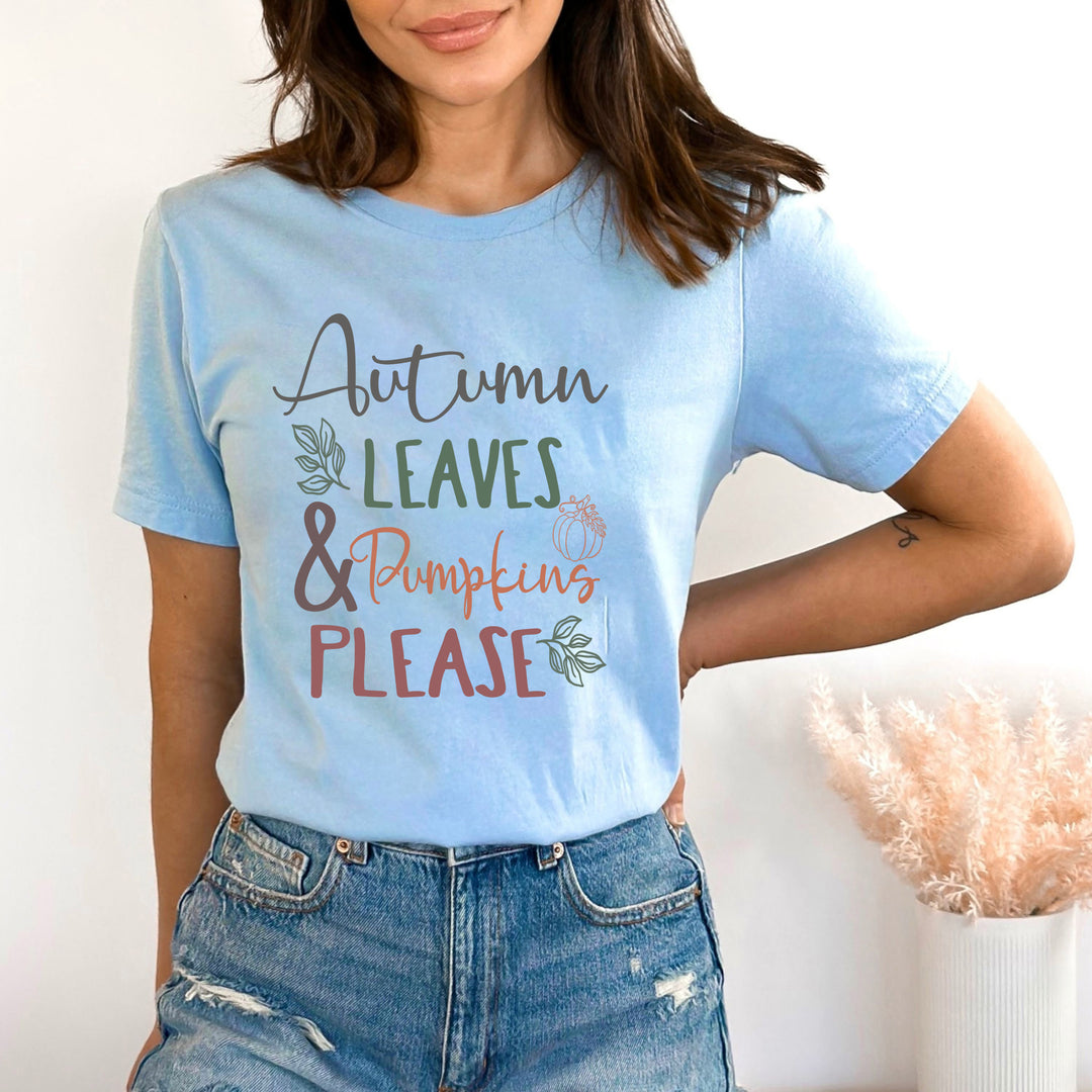 Autumn Leaves And Pumpkins Please - Bella canvas