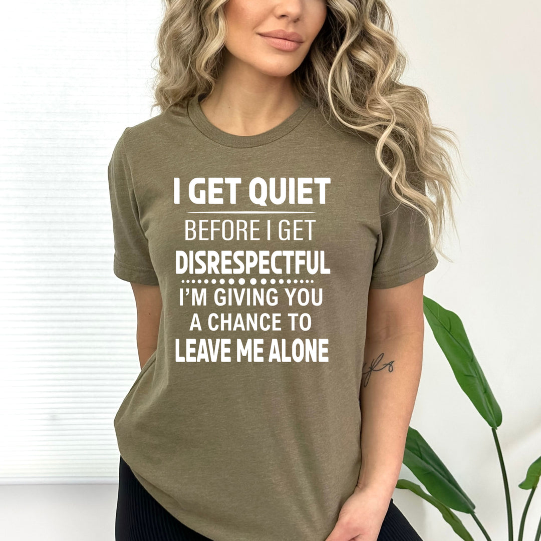 I Get Quiet - Bella canvas