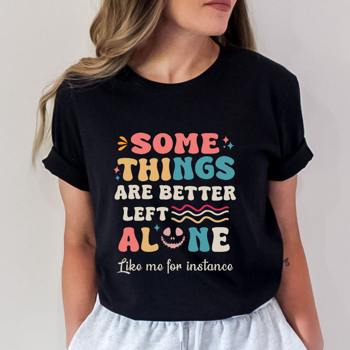 Some Things Are Better Left Alone - Bella Canvas
