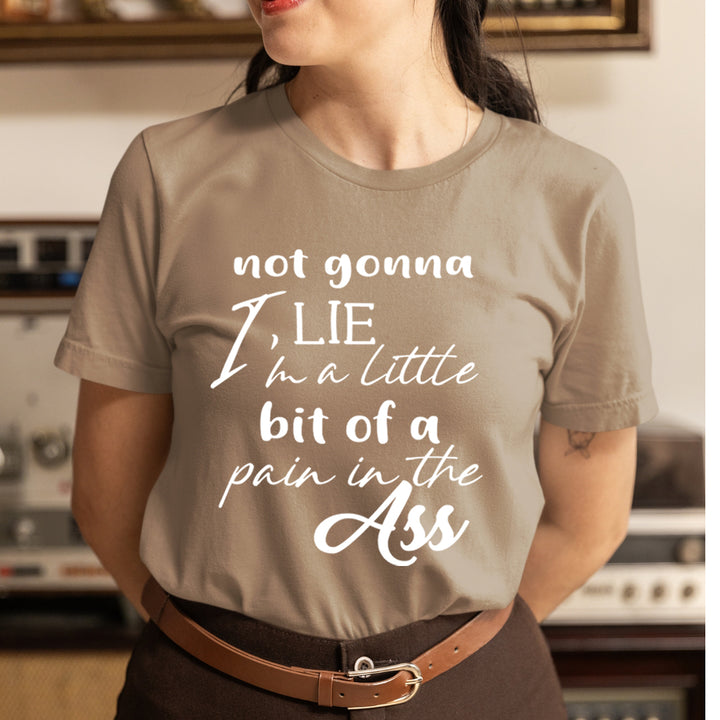 Pain In The Ass - Unisex - T-Shirt