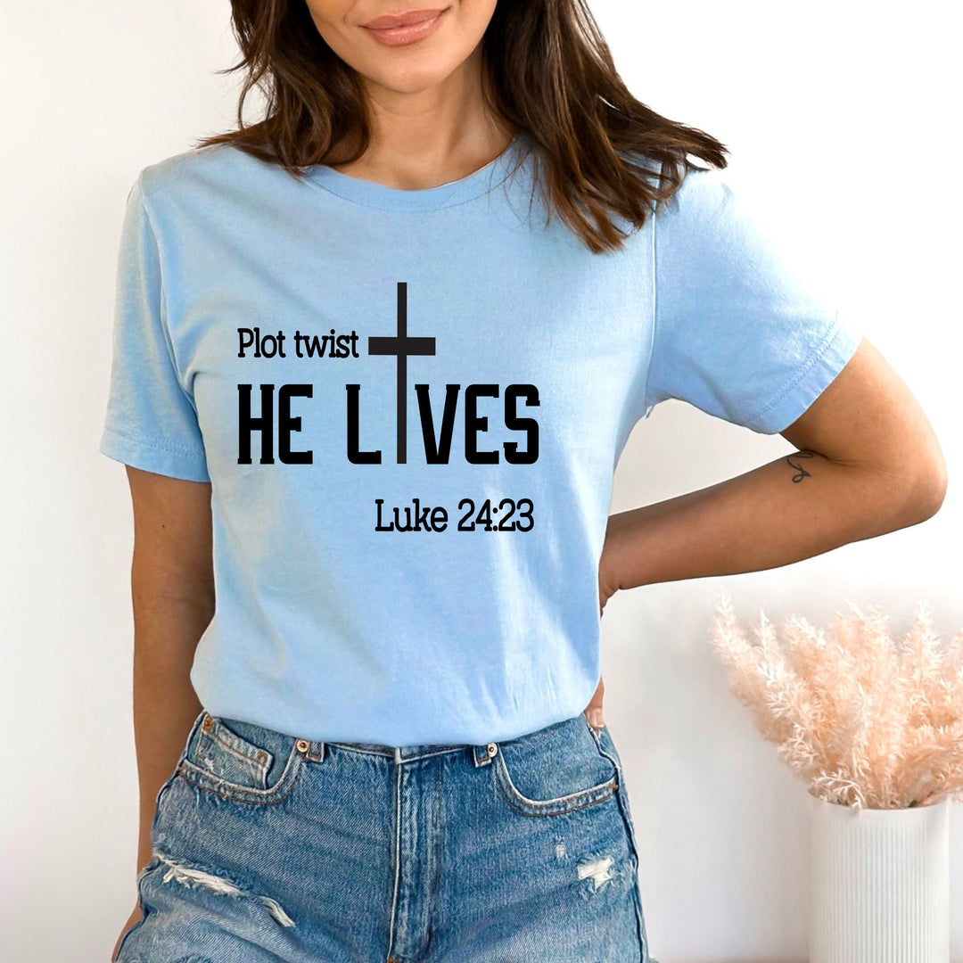 He lives ( Plot Twist ) - Bella canvas