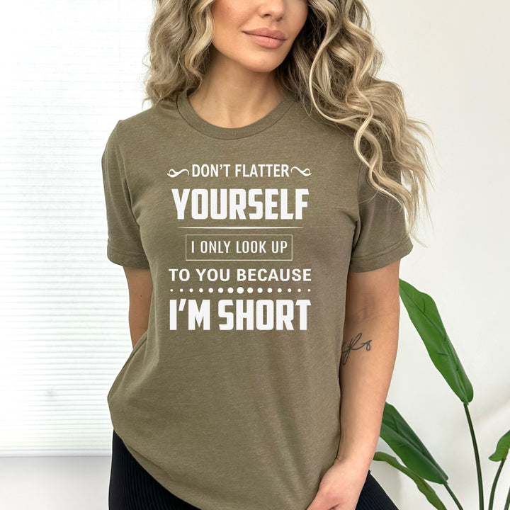 Don't Flatter Yourself - Bella canvas