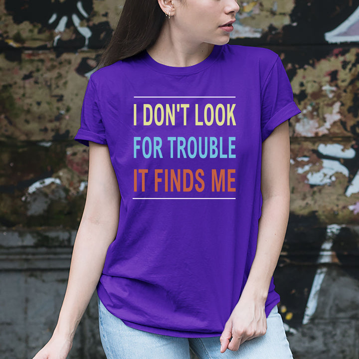 Don't Look For Trouble - Unisex Tee