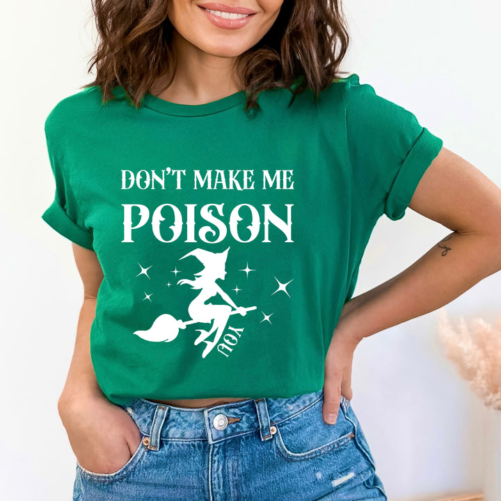 Don't Make Me Poison You - Bella canvas