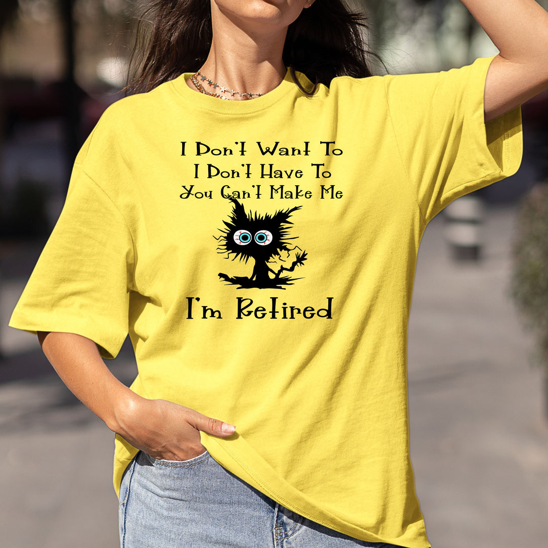 I Don't Want To I Am Retired - Bella canvas