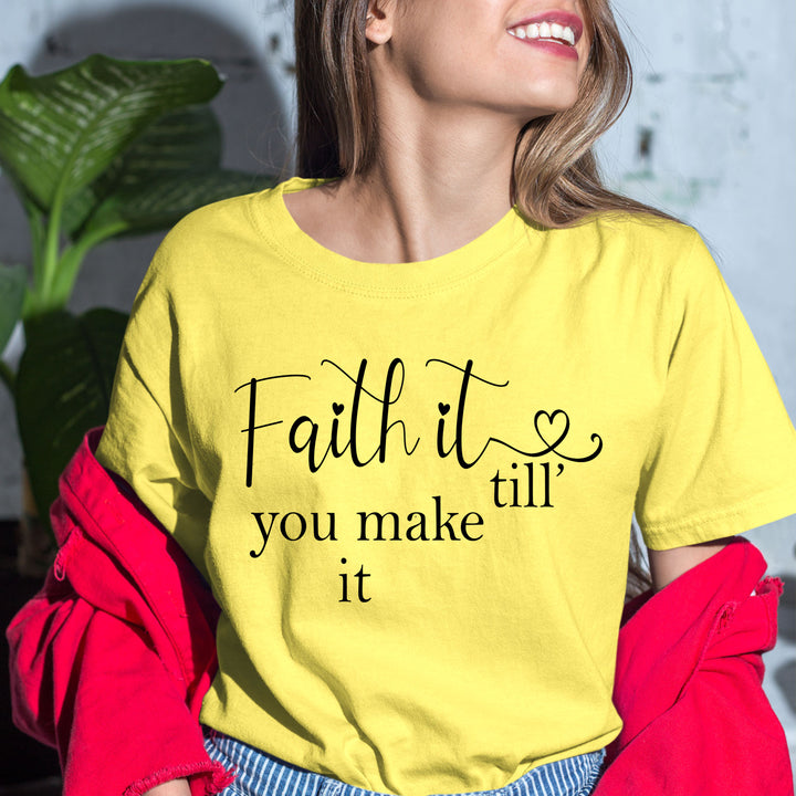 Faith It Till You Make It - Bella Canvas