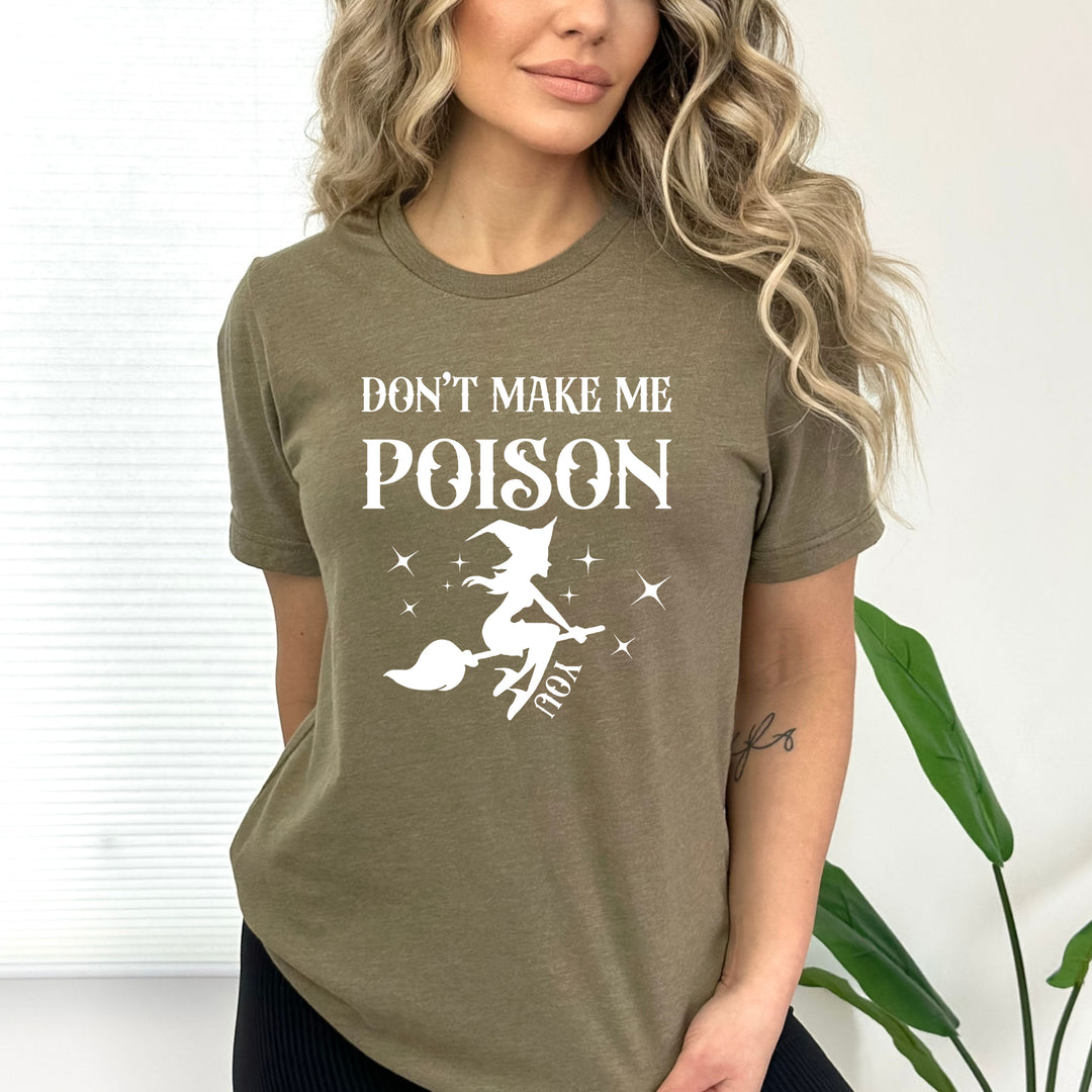 Don't Make Me Poison You - Bella canvas