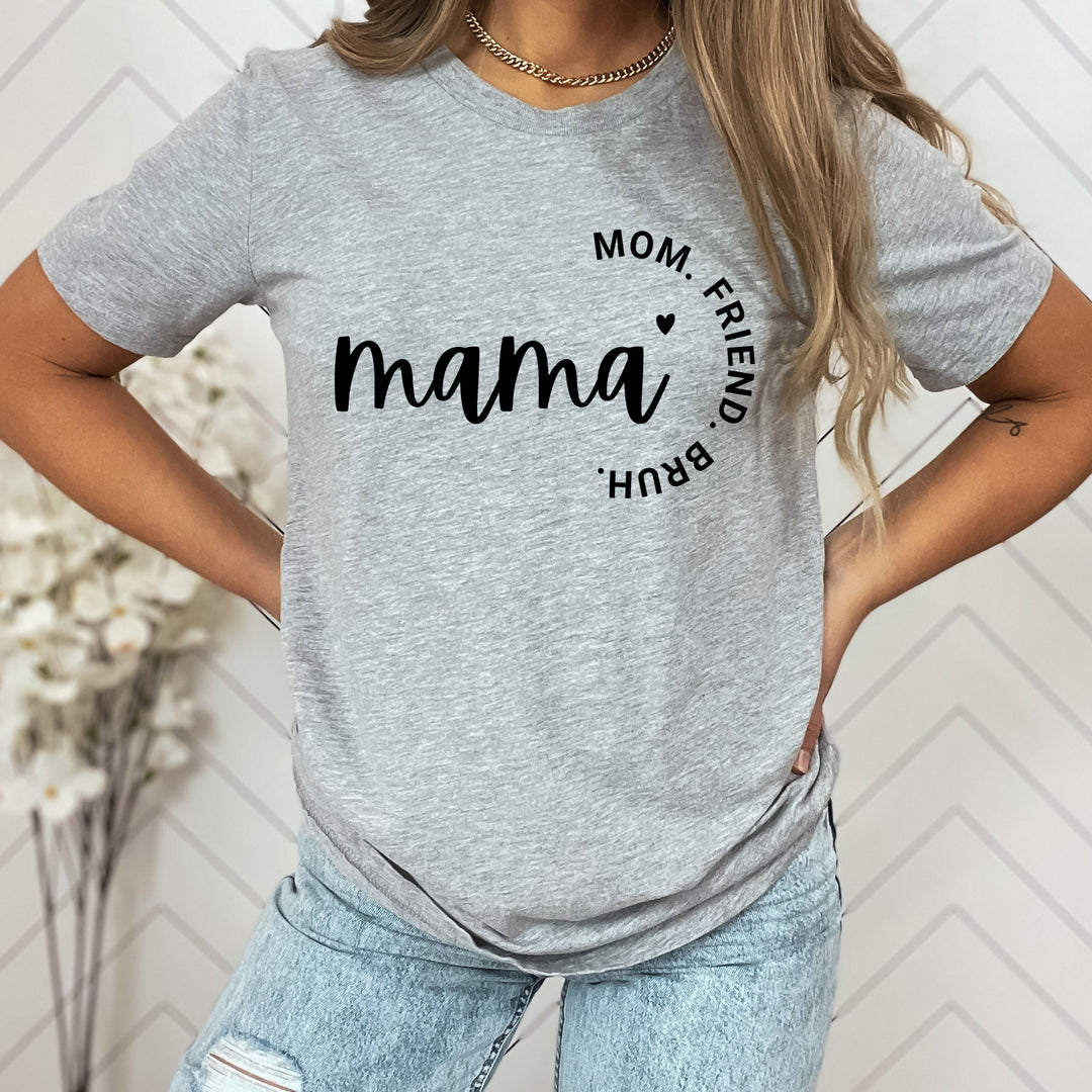 Mom.Friend.Bruh -Unisex Tee