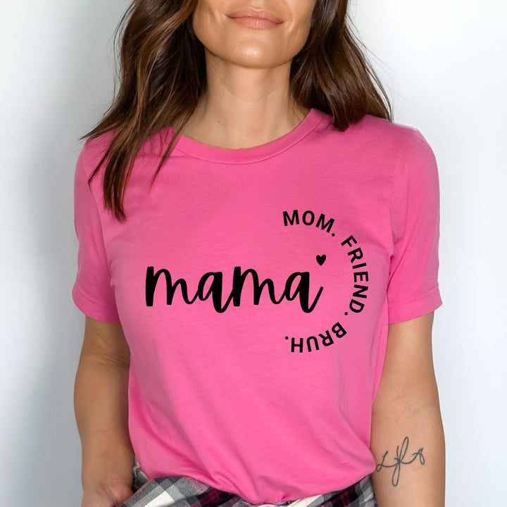 Mom.Friend.Bruh -Unisex Tee