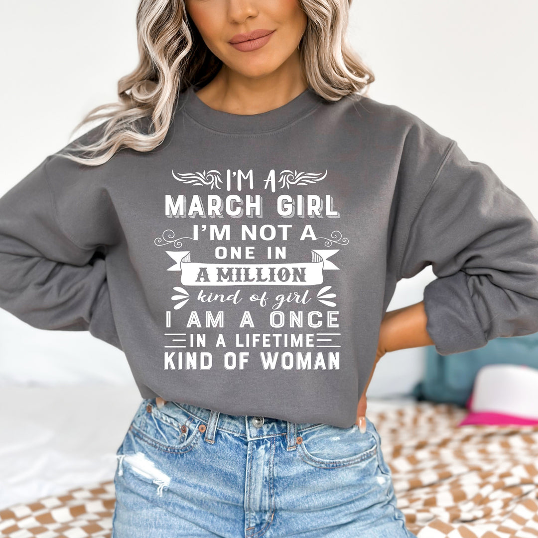 I'm March Girl ( Once In A Lifetime) - Sweatshirt & Hoodie