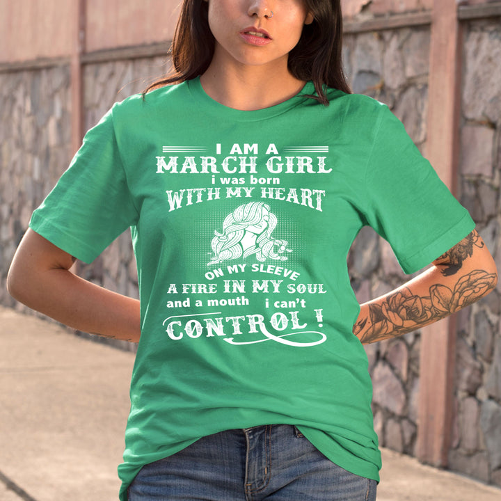 I Am a March Girl ( Fire In My Soul ) - Bella Canvas