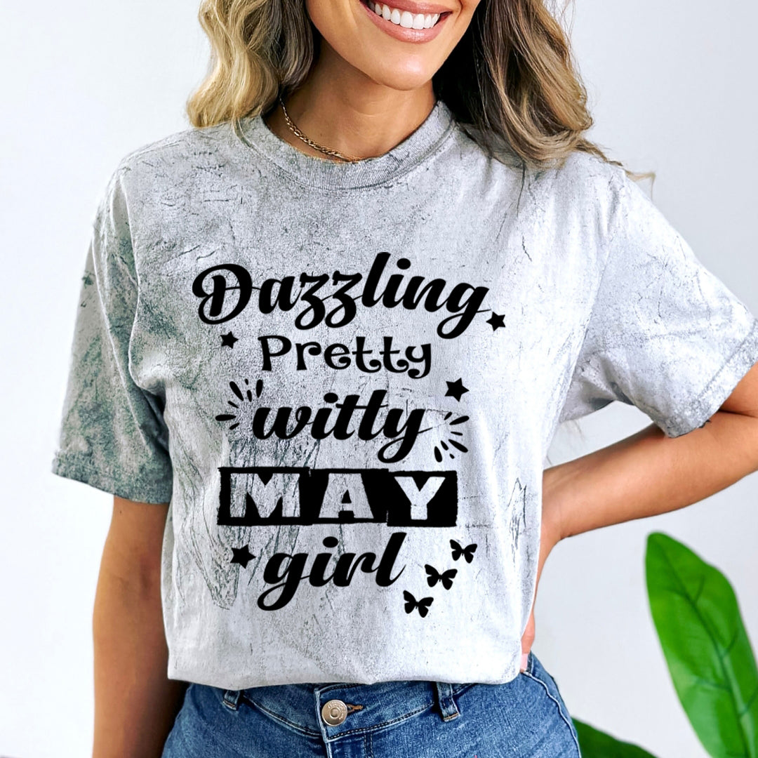 Dazzling Pretty Witty(May Girl) - Unisex Tie-Dye Colorblast T-Shirt