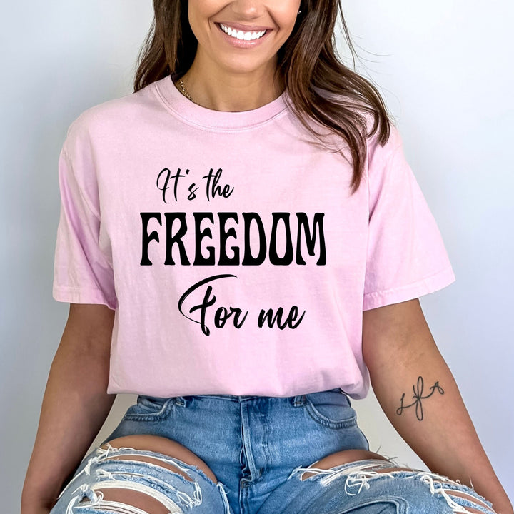 It's The Freedom For Me - Bella canvas