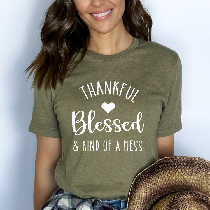 Thankful Blessed And Kind Of A Mess - Bella Canvas