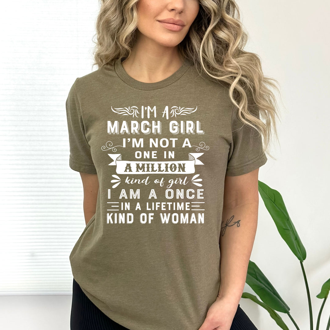 I'm  March Girl ( Once In A Lifetime) - Bella Canvas