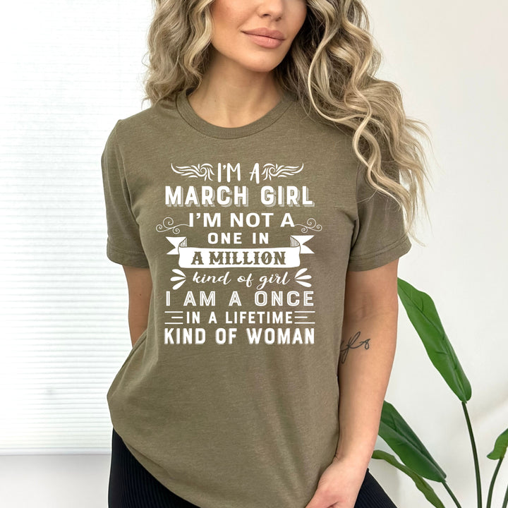 I'm  March Girl ( Once In A Lifetime) - Bella Canvas