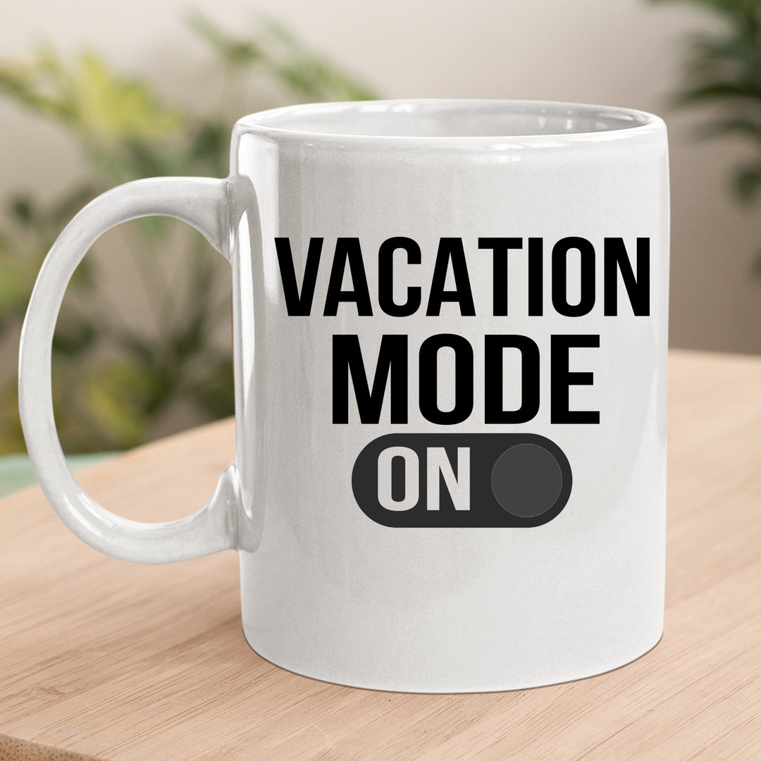 Vacation Mode On-Mug