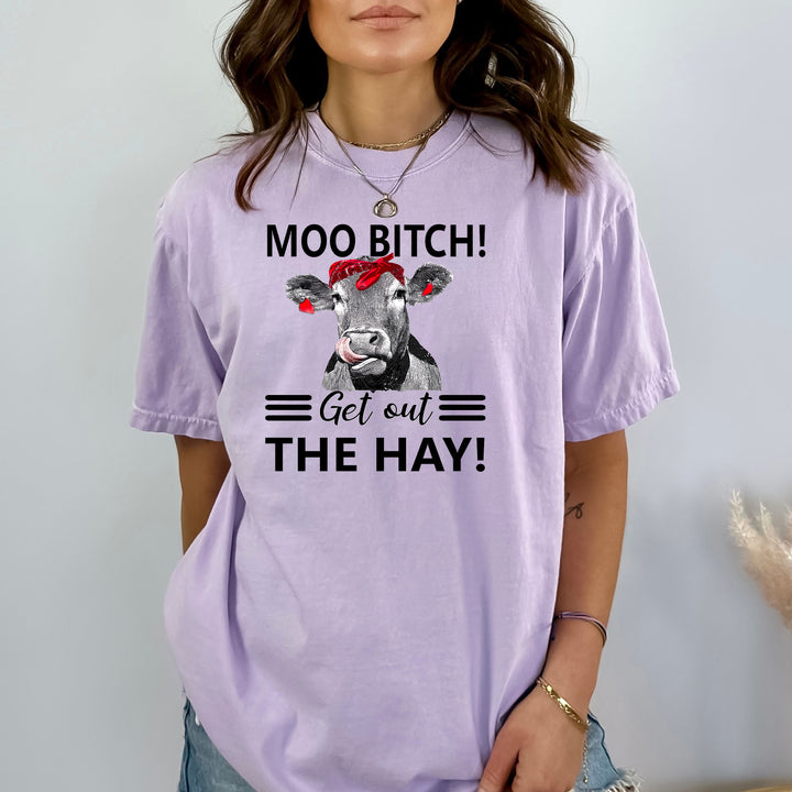 Moo Bitch Get Out The Hay - Bella canvas