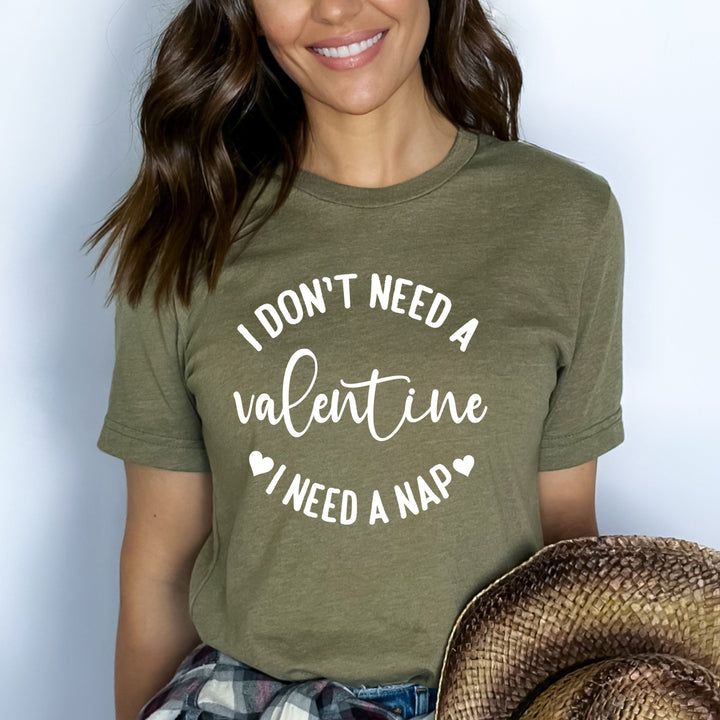 I Don't Need A Valentine I Need A Nap - Bella canvas