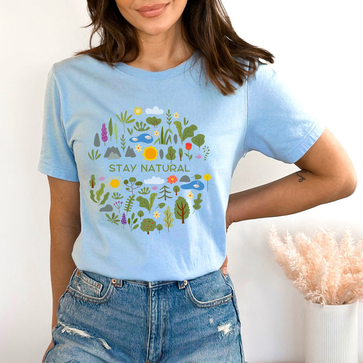 "Stay Natural" - Bella Canvas T-Shirt