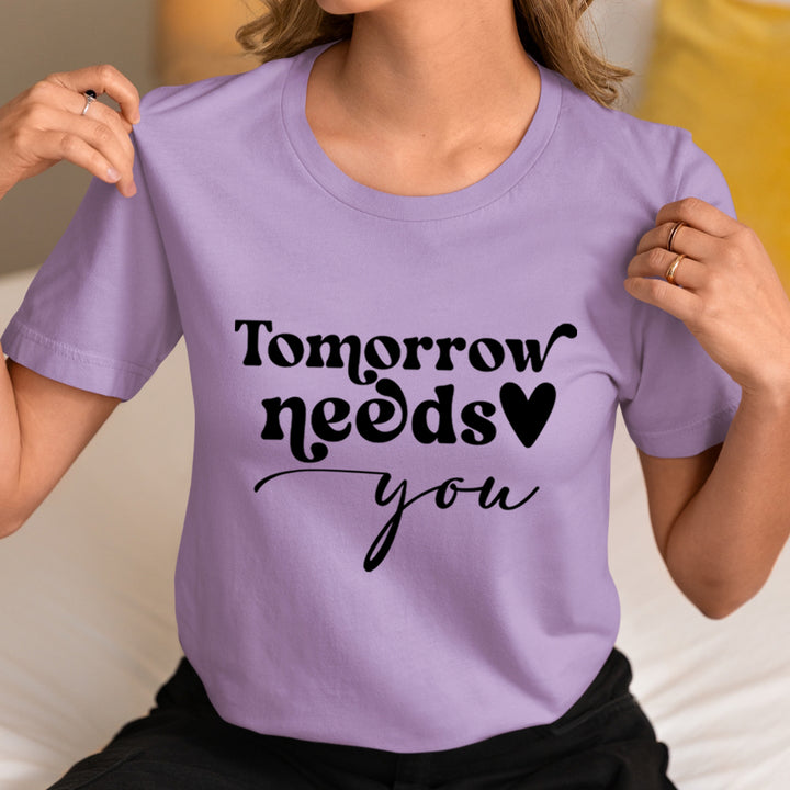 Tomorrow Needs You - Unisex T-Shirt