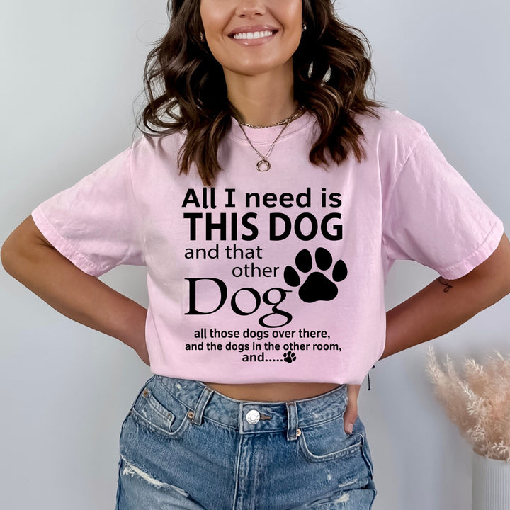 All I Need This Dog - Bella Canvas