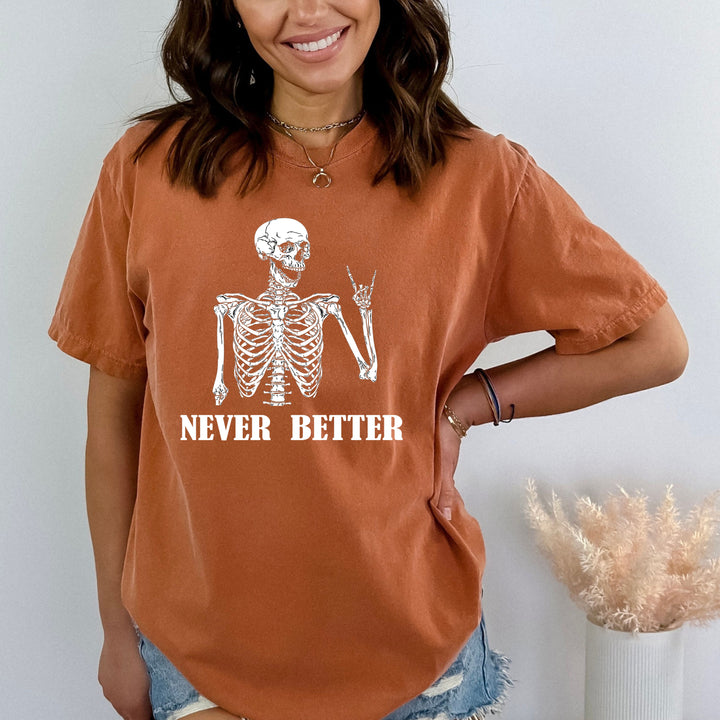 Never Better- Bella Canvas T-Shirt