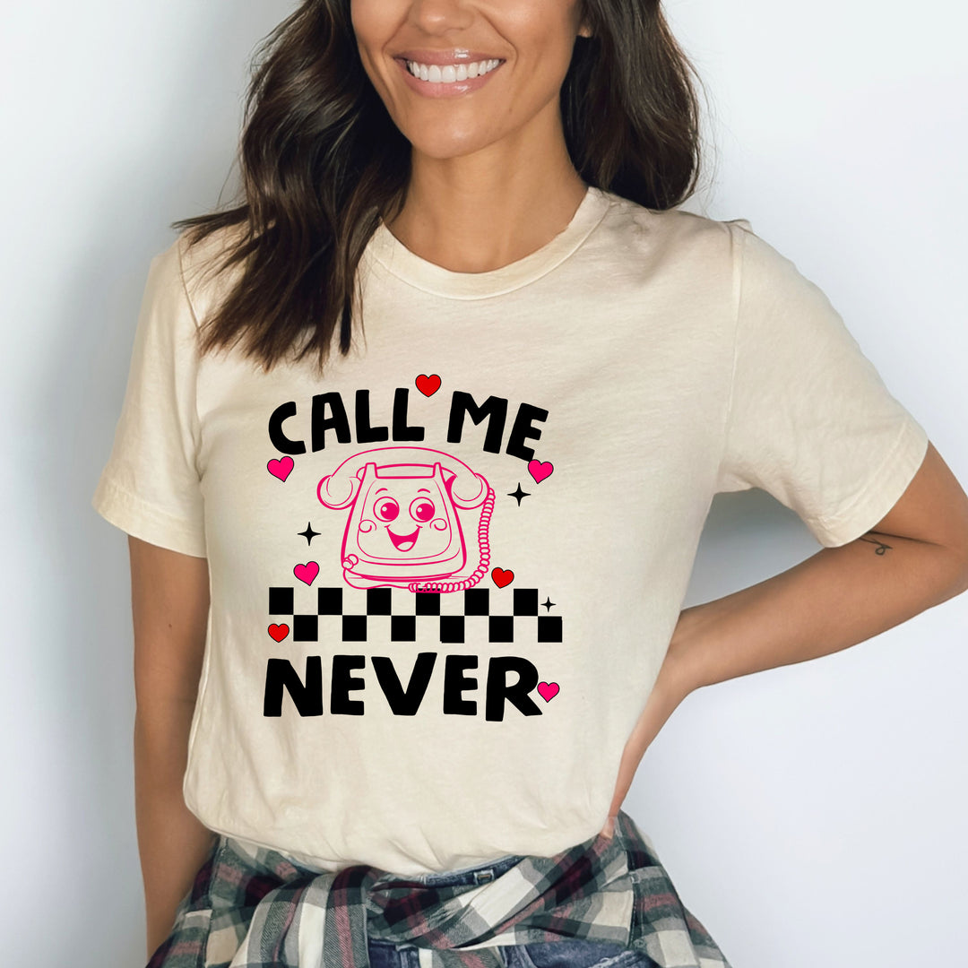 Call Me Never  - Bella canvas