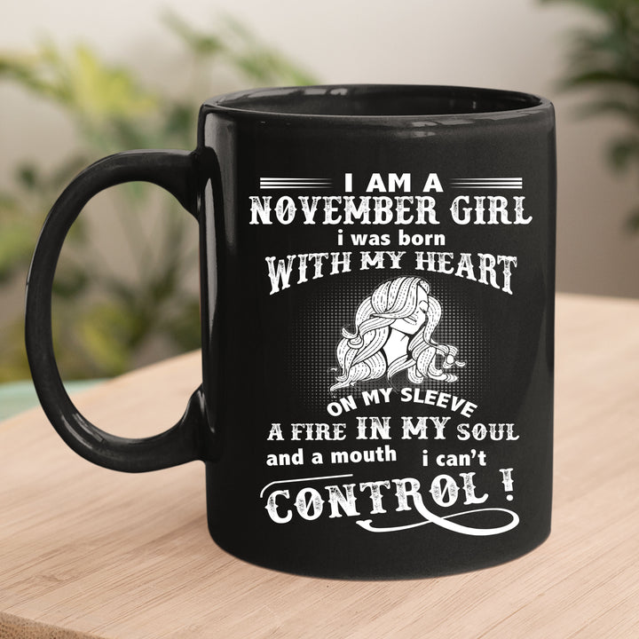 I Am A November Girl ( Fire In My Soul) - MUG