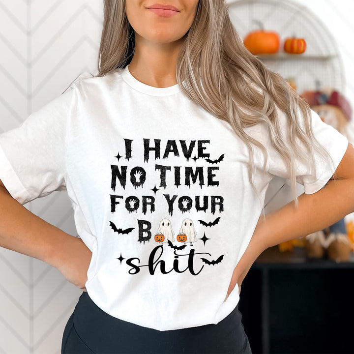 I Have No Time For Your Boo Shit - Bella canvas